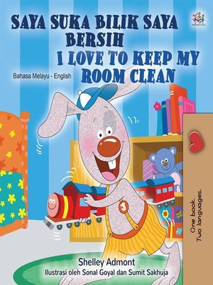 cover image of Saya Suka Bilik Saya Bersih I Love to Keep My Room Clean
